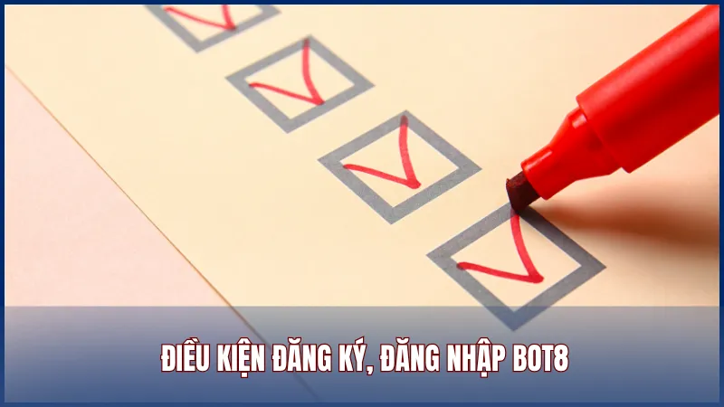 Điều kiện cần nắm trước khi đăng ký đăng nhập bot88