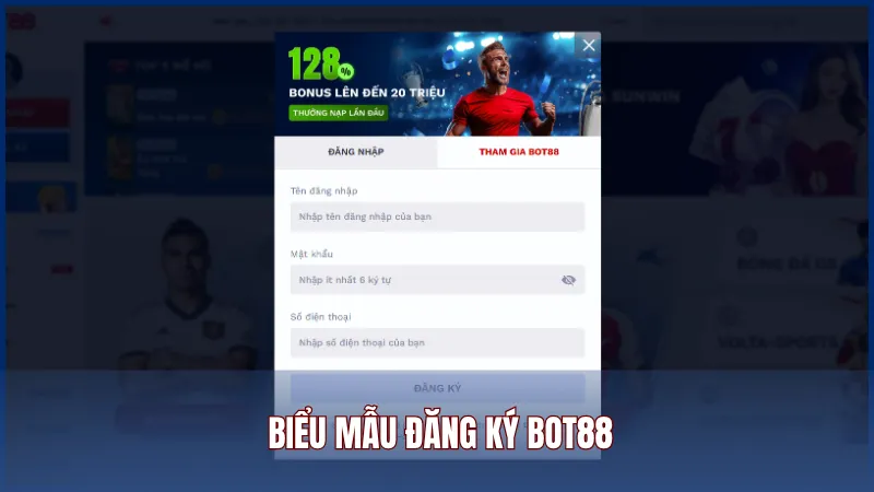Biểu mẫu đăng ký Bot88 đơn giản, dễ thao tác cho thành viên mới