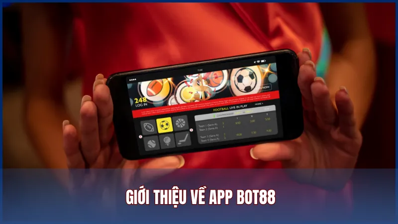 App Bot88 là ứng dụng được phát triển từ nhà cái Bot88